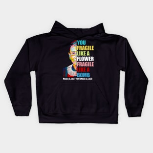 Not Fragile Like A Flower Fragile Like A Bomb Ruth Bader Ginsburg Dies Kids Hoodie